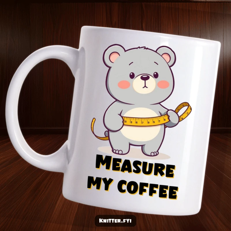 Funny Mug featuring a determined bear meticulously measuring fabric with a large, golden measuring tape, a symbol of focus.
