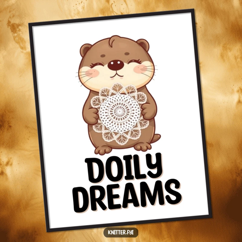 Funny otter poster of a proud otter displaying a delicate, beautifully crocheted doily with eyes closed.