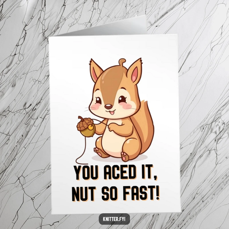 Funny Free Printable Congratulations Card: Cute squirrel stitching an acorn cap, celebrating success.