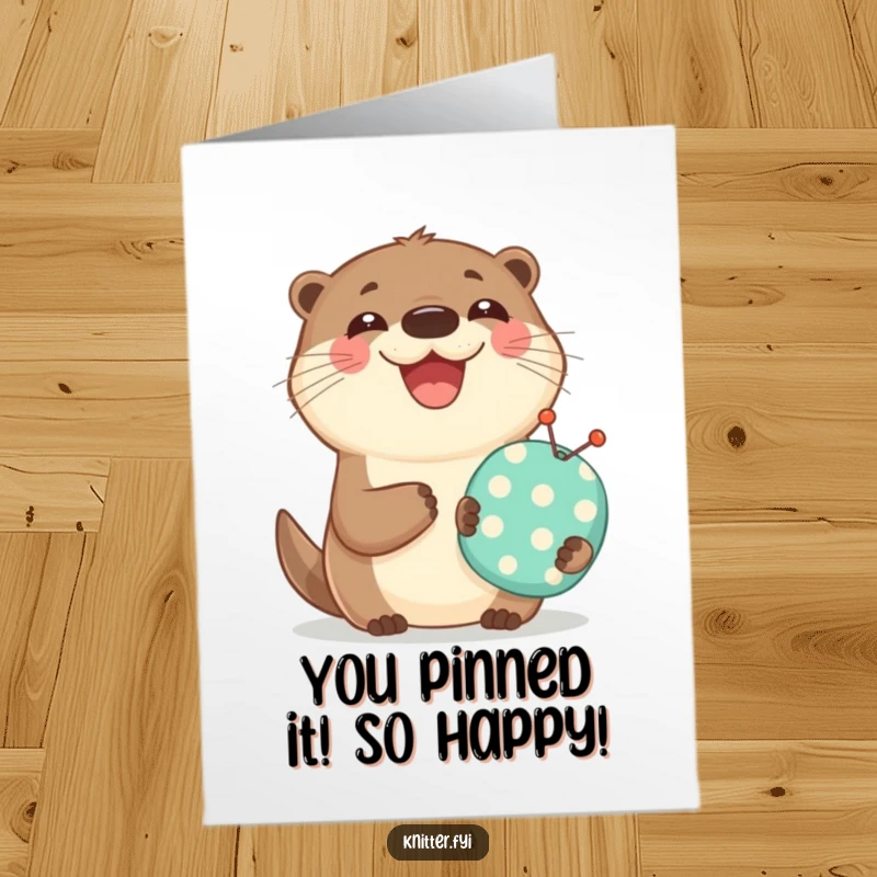 Funny Free Printable Otter Congratulations Card: A smiling otter holding a pincushion, celebrating successes with otter-ly delight.