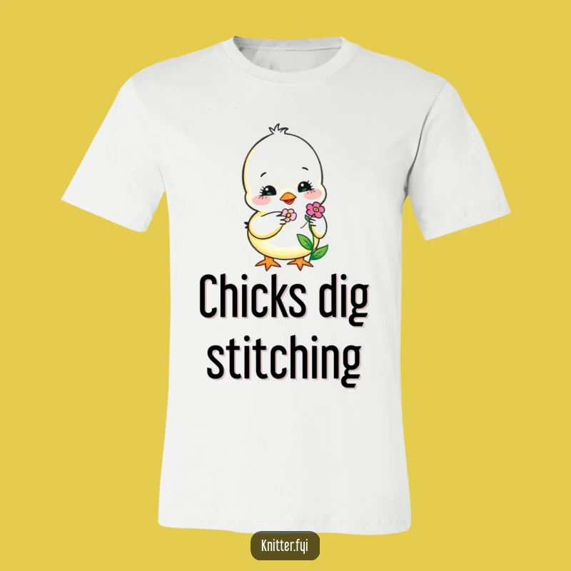 Funny Chick Embroidery T-Shirt: Sweet Bird Stitching Flower, Hilarious Gift for Sewists